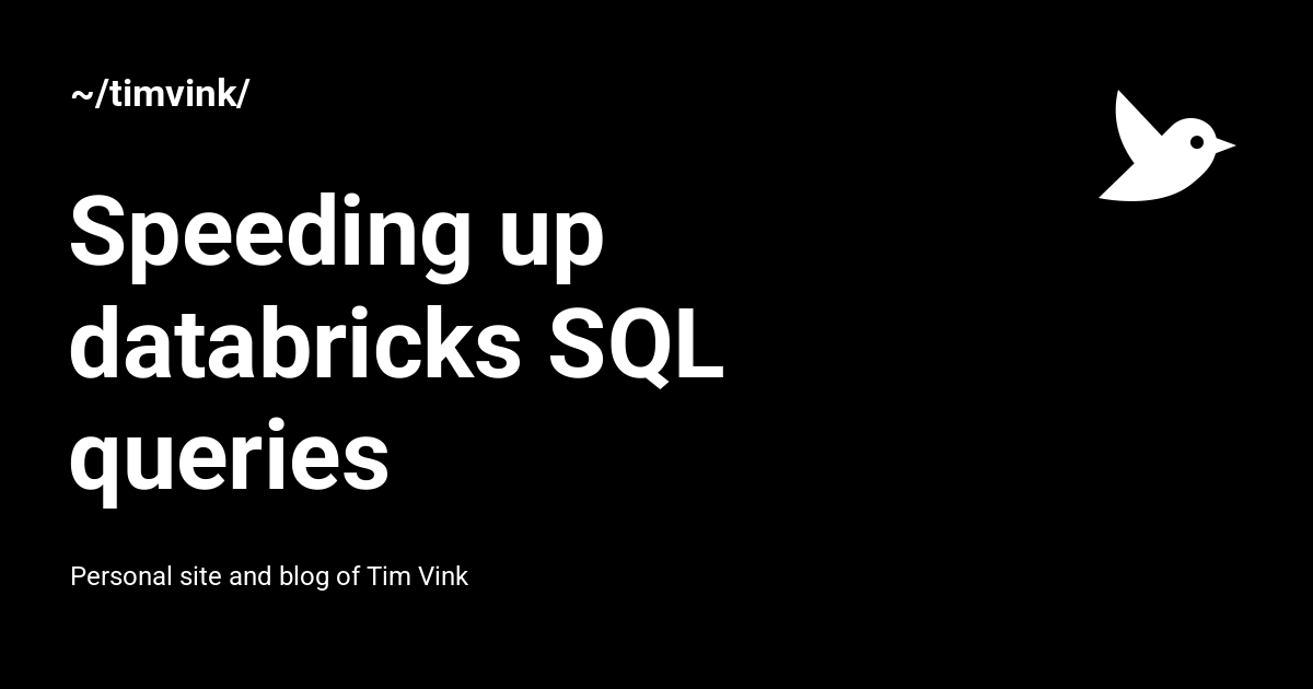 Speeding up databricks SQL queries - ~/timvink/